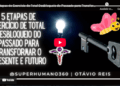 5 Etapas de Exercício de Total Desbloqueio do Passado