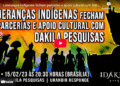 Lideranças Indígenas fecham parcerias e apoio cultural com Dakila Pesquisas