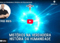 Mistérios na Verdadeira História da Humanidade