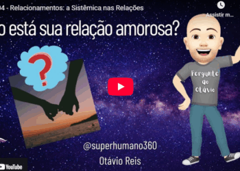 Relacionamentos: a Sistêmica nas Relações