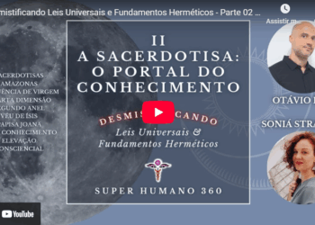 Desmistificando Leis Universais e Fundamentos Herméticos – Parte 02