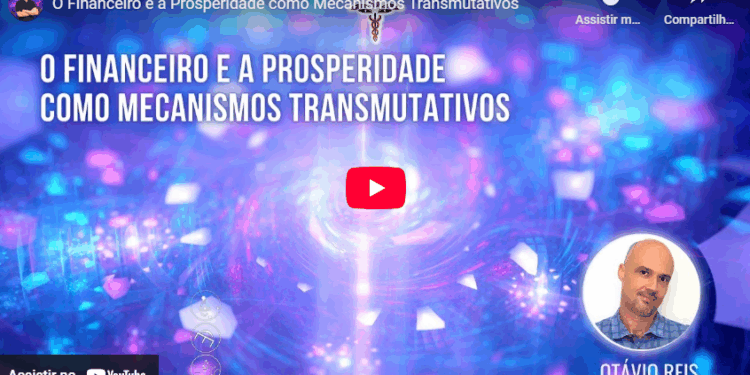 O Financeiro e a Prosperidade como Mecanismos Transmutativos