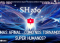 Mas afinal… Como nos tornamos Super Humanos