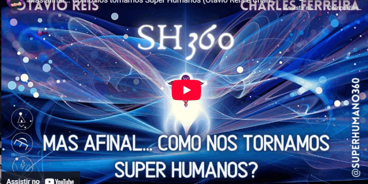 Mas afinal… Como nos tornamos Super Humanos